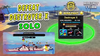 DEFEAT DESTROYER X SOLO  Boss Fight Battle  Military Tycoon Roblox [upl. by Lyrpa]