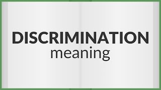 Discrimination  meaning of Discrimination [upl. by Lorre]