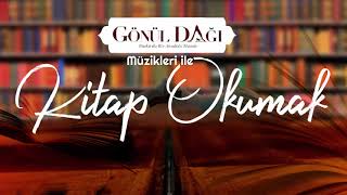 Gönül Dağı Müzikleri Eşliğinde Kitap Okumak [upl. by Nwatna]