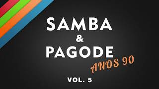 SAMBA E PAGODE ANOS 90 VOL 5 [upl. by Eelnayr741]