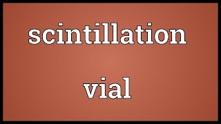 Scintillation vial Meaning [upl. by Nogaem186]