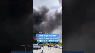 Breaking News Major yacht FIRE at LÜRSSEN Shipyard in Rendsburg [upl. by Adniled]