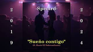 Spectro  quotSueño Contigoquot ft Haziel El Sobresaliente 2019 [upl. by Ennovihc]