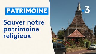 Ils se mobilisent pour sauver notre patrimoine religieux [upl. by Eidoc]