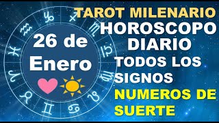 HOROSCOPO DE HOY 26 ENERO 2024 Y NUMEROS DE LA SUERTE  TAROT MILENARIO [upl. by Anaynek]