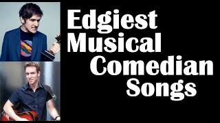 Edgiest Musical Comedy Songs  Tim Minchin Bo Burnham Stephen Lynch [upl. by Odraude396]