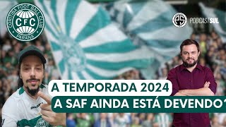 A SAF está devendo no Coritiba   A temporada 2024 em xeque  Podcast Sul [upl. by Annauqahs]