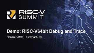 Demo RISCV 64 Bit Debug and Trace  Dennis Griffith Lauterbach Inc [upl. by Scholem116]