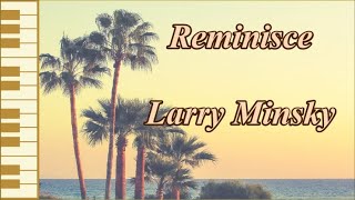 Reminisce  Larry Minsky [upl. by Aniz]