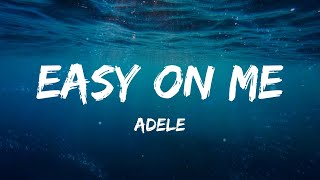 Adele  Easy On Me Lyrics  Mix [upl. by Adlei]