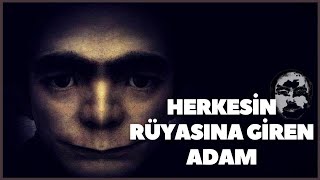 HERKESİN RÜYASINA GİREN ADAM [upl. by Yerxa]