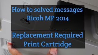 How to reset replacement required print cartridge on Ricoh MP 2014 [upl. by Raseda]