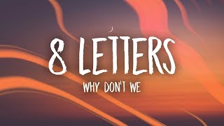 Why Dont We  8 Letters Lyrics [upl. by Vania]