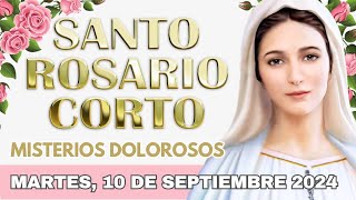 SANTO ROSARIO CORTO de hoy ✝️ Martes 10 de Septiembre 2024 ✝️ Misterios Dolorosos ✝️ [upl. by Lizzy]