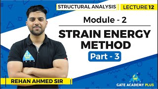 Lecture 12  Module 2  Strain Energy Method Part  3  Structural Analysis [upl. by Asilrahc]