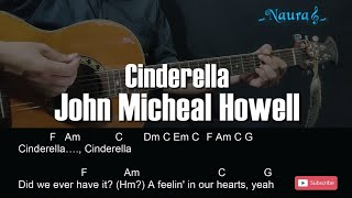 John Micheal Howell  Cinderella Guitar Chords Lyrics [upl. by Dow222]