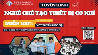 VCMIGiới thiệu nghề chế tạo thiết bị cơ khí  Trường Cao đẳng Cơ giới và Thủy lợi [upl. by Iruj]