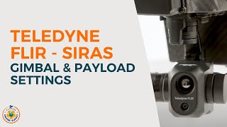 Teledyne FLIR SIRAS  Gimbal and Payload Settings  Florida Drone Supply [upl. by Letha]