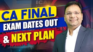 CA Final Exam Dates Out  Next Plan  SJC [upl. by Hnahc]