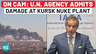 Putin Proved Right By UN Nuclear Agency IAEA Chiefs Admission On Damage At Kursk NPlant  Ukraine [upl. by Fleeman]