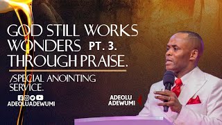 ENGAGING THE WONDER OF PRAISE PT 3ADEOLU ADEWUMI jesus praise wonder [upl. by Lib]