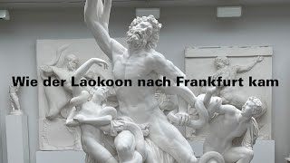 Wie der Laokoon nach Frankfurt kam [upl. by Culbertson]