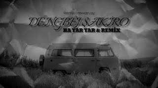 Ha yar yar amp remix Dengbêj Şakiro remix  rewanay aboneolun dengbej keşfet şakiro [upl. by Qidas822]