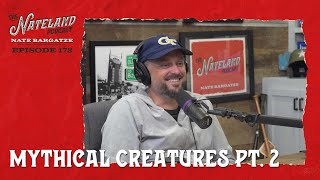 Nateland  Ep 178  Mythical Creatures Pt 2 [upl. by Esch890]