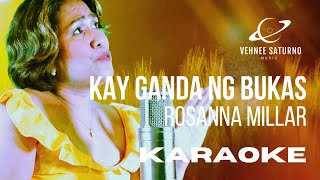 Rosanna Millar  Kay Ganda Ng Bukas Karaoke [upl. by Samella299]