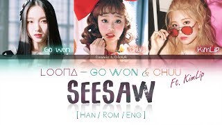 LOONA Go Won amp Chuu ft KimLip  SeeSaw LYRICS Color Coded HanRomEng LOOΠΔ이달의 소녀고원츄김립 [upl. by Eseerahs]