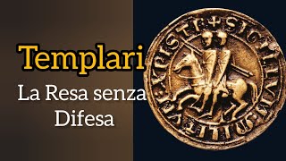 Templari  La Resa senza Difesa [upl. by Macmillan796]