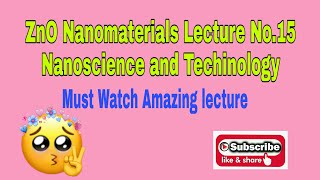 ZnO Nanomaterials Lecture No 15 Nanoscience and Technology [upl. by Suoirred806]