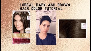 LOREAL EXCELLENCE CREME 4A DARK ASH BROWN TUTORIAL [upl. by Assertal]