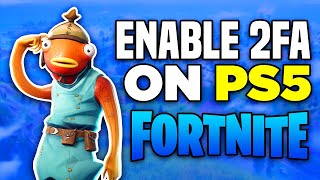 How to Enable 2FA on Fortnite for PS4  PS5 2024  Full Guide [upl. by Januarius818]