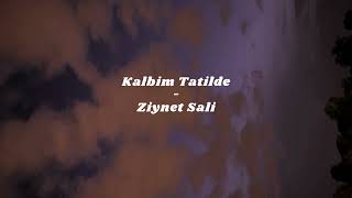 Ziynet Sali  Kalbim Tatilde LyricsTurkish [upl. by Divadnahtanoj]