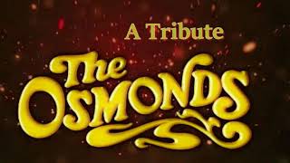 The OsmondsA Tribute  The Osmonds Greatest Hits [upl. by Elleinnad]