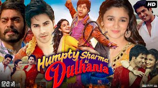 Humpty Sharma Ki Dulhania Full Movie  Varun Dhawan  Alia Bhatt  Sahil Vaid  Review amp Fact HD [upl. by Siward]