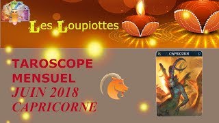 Taroscope  Capricorne  Juin 2018 ♑ [upl. by Schenck]