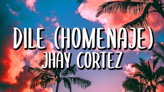 Jhay Cortez  Dile Homenaje LetraLyrics [upl. by Yadroc]