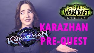 Karazhan PreQuest  Back to Karazhan 71 WoW Legion [upl. by Nevanod]