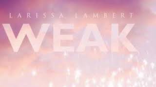 Larissa Lambert  Weak ♥️ Extended Mix feat SWV RampB Thursday February 18 2021 [upl. by Ariahay]