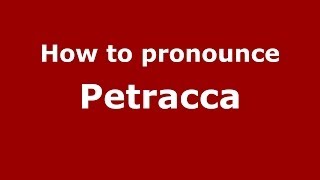 How to pronounce Petracca ItalianItaly  PronounceNamescom [upl. by Henderson107]