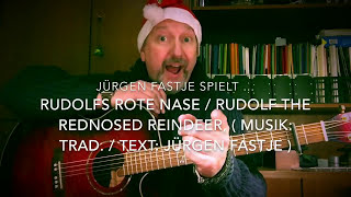 Rudolfs Rote Nase  Rudolf the rednosed Reindeer  Musik Trad  Textbearb  Jürgen Fastje [upl. by Torp]