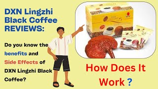 DXN Lingzhi Black Coffee Reviews Benefits Uses amp Side Effects [upl. by Ainola]