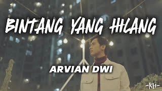 Bintang Yang Hilang  Arvian Dwi Lirik  meski beribu bintang terangi hati [upl. by Otrebcire801]