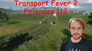 Transport Fever 2 LP7 épisode 112 on continue la nouvelle ligne [upl. by Fadiman624]