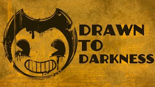 Bendy Soundtrack  Drawn to Darkness [upl. by Ainit68]