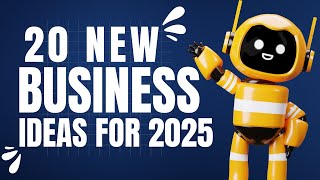 20 New Business Ideas for 2025  Start Your Business in 2025 [upl. by Oyek401]