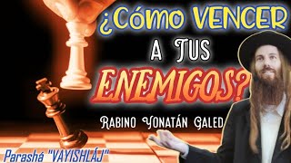 quotVAYISHLÁJquot  ¿Cómo VENCER a Tus ENEMIGOS  Rabino Yonatán Galed [upl. by Gagnon]