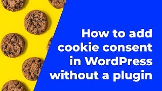 How to add a cookie consent in WordPress without a plugin [upl. by Strang]